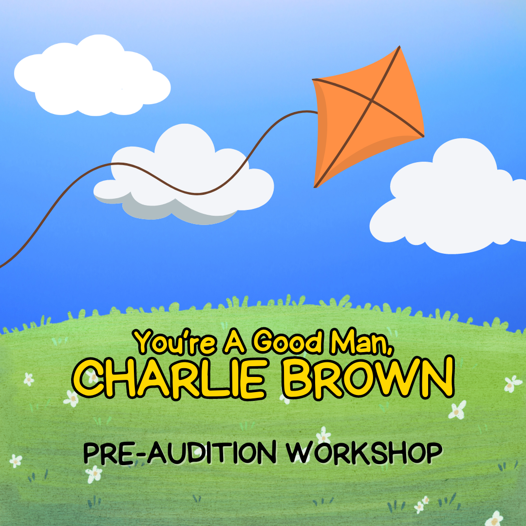 You’re A Good Man, Charlie Brown pre-audition workshop